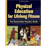 Physical Education for Lifelong Fitness : The Physical Best Teacher's Guide