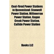 Coal-Fired Power Stations in Queensland : Stanwell Power Station, Millmerran Power Station, Kogan Creek Power Station, Callide Power Station