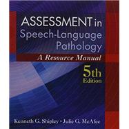 Assessment in Speech-Language Pathology A Resource Manual (Book Only)