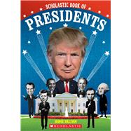 Scholastic Book of Presidents A Book of U.S. Presidents