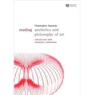 Reading Aesthetics and Philosophy of Art Selected Texts with Interactive Commentary