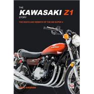 The Kawasaki Z1 Story The Death and Rebirth of the 900 Super 4