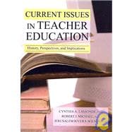 Current Issues in Teacher Education : History, Perspectives, and Implications
