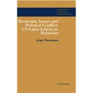 Economic Issues and Political Conflict: US—Latin American Relations