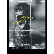 Talking Politics : A Wordbook