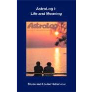 Astrolog I : Life and Meaning