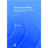 The Pursuit of History: Aims, methods and new directions in the study of history