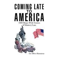 Coming late to America : 1000 Hours with Victims of Memory Loss