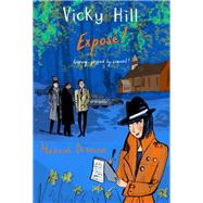A Vicky Hill Mystery: Exposé!