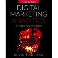 Digital Marketing Analytics: In Theory And In Practice (Black & White Print Version)
