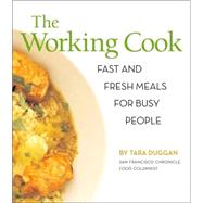 The Working Cook Fast and Fresh Meals for Busy People