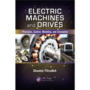 Electric Machines and Drives: Principles, Control, Modeling, and Simulation