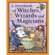 A Storybook of Witches, Wizards & Magicians
