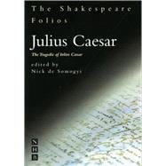The Shakespeare Folios, Julius Caesar: The Tragedie of Ivlivs Caesar : the First Folio of 1623 and a Parallel Modern Edition
