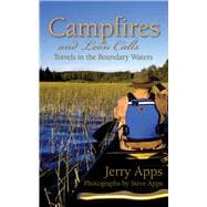 Campfires and Loon Calls Travels in the Boundary Waters