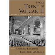 From Trent to Vatican II Historical and Theological Investigations