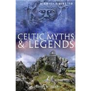 A Brief Guide to Celtic Myths & Legends