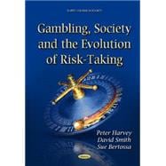 Gambling, Society and the Evolution of Risk-taking