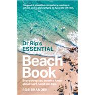 Dr Rip’s Essential Beach Book Everything you need to know about surf, sand and rips