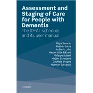Assessment and Staging of Care for People with Dementia The IDEAL Schedule and its User Manual
