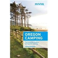 Moon Oregon Camping The Complete Guide to Tent and RV Camping