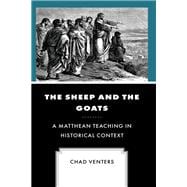 The Sheep and the Goats A Matthean Teaching in Historical Context