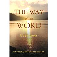 The Way of the Word A Testimony