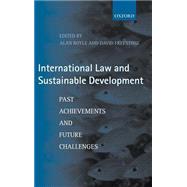 International Law and Sustainable Development Past Achievements and Future Challenges