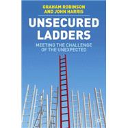 Unsecured Ladders : Meeting the Challenge of the Unexpected