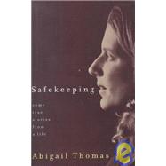 Safekeeping : Some True Stories from a Life