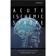 Acute Ischemic Stroke : An Evidence-Based Approach
