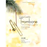 Creative Carols for Trombone : Traditional Carols with a Popular Twist