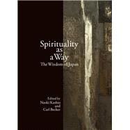 Spirituality as a Way The Wisdom of Japan