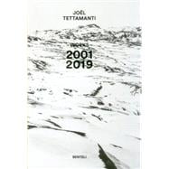 Joël Tettamanti. Works 2001–2019