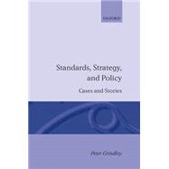 Standards, Strategy, and Policy Cases and Stories