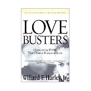 Love Busters : Overcoming Habits That Destroy Romantic Love