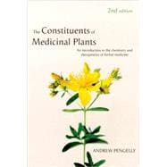 The Constituents of Medicinal Plants; An Introduction to the Chemistry and Therapeutics of Herbal Medicine