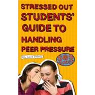 SOS - Stressed Out Students' Guide to Handling Peer Pressure