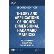 Theory and Applications of Higher-Dimensional Hadamard Matrices, Second Edition