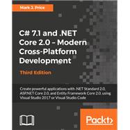 C# 7.1 and .NET Core 2.0 – Modern Cross-Platform Development - Third Edition