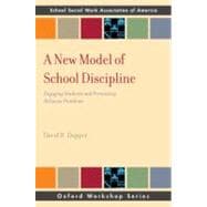 A New Model of School Discipline Engaging Students and Preventing Behavior Problems