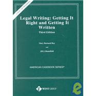 Legal Writing : Getting It Right and Getting It Written