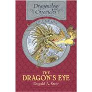The Dragon's Eye: The Dragonology Chronicles, Volume One