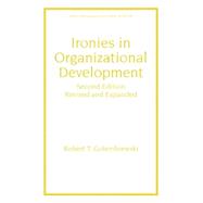 Ironies In Organizational Development: Revised And Expanded