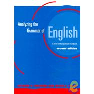 Analyzing the Grammar of English : A Brief Undergraduate Textbook