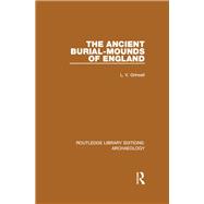 The Ancient Burial-mounds of England
