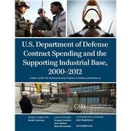 U.s. Department of Defense Contract Spending and the Supporting Industrial Base, 2000-2012