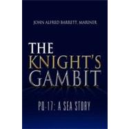 The Knight's Gambit: Pq-17: a Sea Story