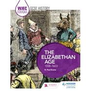 WJEC Eduqas GCSE History: The Elizabethan Age, 1558-1603