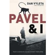 Pavel & I A Novel